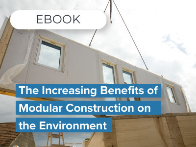 Modular Construction Benefit on the Environment | GoContractor